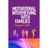 Motivational Interviewing with Families