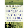 Great Tales from English History: Captain Cook, Samuel Johnson, Queen Victoria, Charles Darwin, Edward the Abdicator, and More