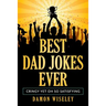 Best Dad Jokes Ever: Cringy, Yet Oh So Satisfying