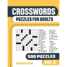 Crosswords Puzzles for Adults: Crossword Book with 500 Puzzles for Adults. Seniors and all Puzzle Book Fans - Vol 3