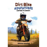 Dirt Bike Adventures - Learning To Explore