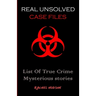 Real Unsolved Case Files: List Of True Crime Mysterious Stories