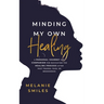 Minding My Own Healing