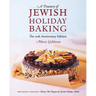 The 10th Anniversary Edition A Treasury of Jewish Holiday Baking