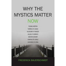 Why the Mystics Matter Now