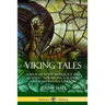 Viking Tales: A Book of Norse Mythology and Legends - Norwegian, Icelandic and Scandinavian Folklore