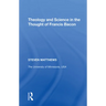 Theology and Science in the Thought of Francis Bacon