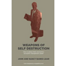 Weapons Of Self Destruction