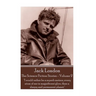 Jack London - The Science Fiction Stories - Volume 2: "I would rather be a superb meteor, every atom of me in magnificent glow, than a sleepy and perm
