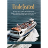 Undefeated: The True Story of How the Family-Owned Shepler's Mackinac Island Ferry Service Survived and Advanced through Three Generations