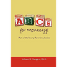 ABCs for Mommy! Part of the Young Parenting Series