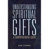 Understanding Spiritual Gifts: A Comprehensive Guide