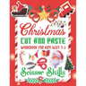 Christmas Cut and Paste Work Book For Kids: Christmas Cut and Paste Workbook for Kids, A Fun Cutting Practice Activity Book for Toddlers and Kids ages