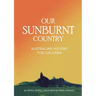Our Sunburnt Country: Australian history for children