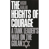 The Heights of Courage: A Tank Leader's War on the Golan