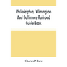 Philadelphia, Wilmington And Baltimore Railroad Guide Book
