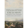 Texas-Style Exclusion: Mexican Americans and the Legacy of Limited Opportunity