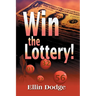 Win the Lottery!: How to Pick Your Personal Lucky Numbers