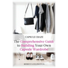 Capsule Craze: The Comprehensive Guide to Building Your Own Capsule Wardrobe