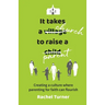 It Takes a Church to Raise a Parent: Creating a culture where parenting for faith can flourish