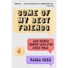 Some of My Best Friends: And Other White Lies I've Been Told