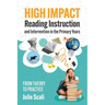 High Impact Reading Instruction and Intervention in the Primary Years: From Theory to Practice