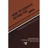 How to Compete Beyond the 1980s: Perspectives from High-Performance Companies: Conference Proceedings