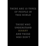There are 10 Types of People in this World: Those Who Understand Binary and Those Who Don't; Funny I.T. Computer Tech Humor