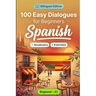 Spanish Conversations for Beginners (A1): 100 Easy Dialogues