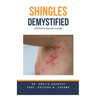 Shingles Demystified: Doctor's Secret Guide