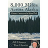 8,000 Miles Across Alaska: A Runner's Journeys on the Iditarod Trail