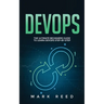 DevOps: The Ultimate Beginners Guide to Learn DevOps Step-By-Step