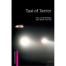 Oxford Bookworms Library: Taxi of Terror: Starter: 250-Word Vocabulary