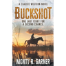 Buckshot: A Classic Western Adventure Novel