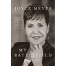 My Battlefield: A Life Broken and Made Whole