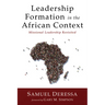 Leadership Formation in the African Context: Missional Leadership Revisited