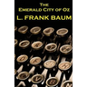 Lyman Frank Baum - The Emerald City Of Oz