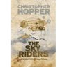 The Sky Riders: The Sky Riders (An Inventors World Novel)