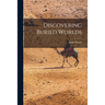 Discovering Buried Worlds