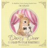 DARCY DEER IS AFRAID TO TALK, SOMETIMES! (Social Anxiety Disorder and Selected Mutism): I'm Afraid