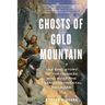 Ghosts of Gold Mountain: The Epic Story of the Chinese Who Built the Transcontinental Railroad