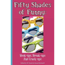 Fifty Shades of Funny: Hook-ups, Break-ups And Crack-ups