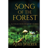 Song of the Forest: A Collection of Short Stories