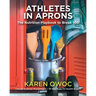 Athletes in Aprons: The Nutrition Playbook to Break 100