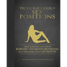 The Big Black Book of Sex Positions: Take Your Sex Life from Boring to Mind-Blowing in a Few More Than 69 Moves
