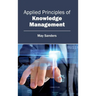 Applied Principles of Knowledge Management
