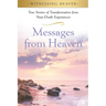 Messages from Heaven: True Stories of Transformation from Near-Death Experiences.