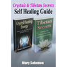 Self Healing Guide: Crystals & Tibetan Secrets