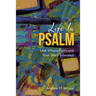 Life in Psalm: Live Where Faith and Your Story Intersect