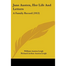 Jane Austen, Her Life And Letters: A Family Record (1913)